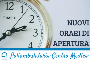 NUOVI ORARI DI APERTURA CENTRO MEDICO