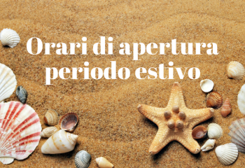 ORARI DI APERTURA PERIODO ESTIVO