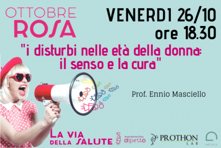 OTTOBRE ROSA - I disturbi nelle età della donna: il senso e la cura