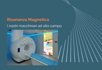 Risonanza Magnetica: i nostri macchinari ad alto campo